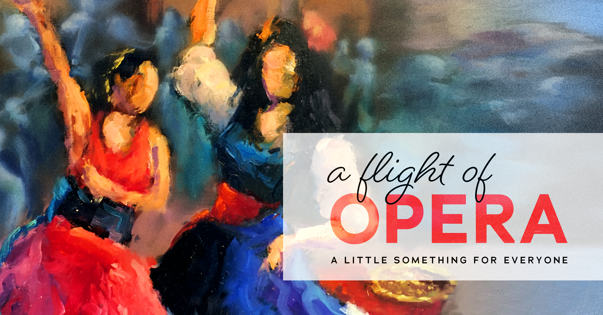 a flight of opera: a little something for everyone