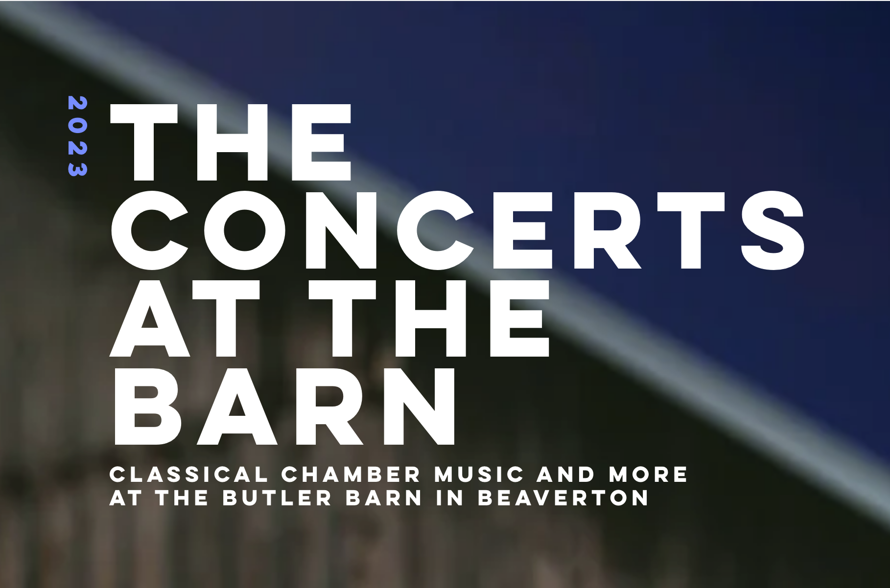 The Concerts at The Barn, 2023. Classical chamber music and more at the Butler Barn in Beaverton